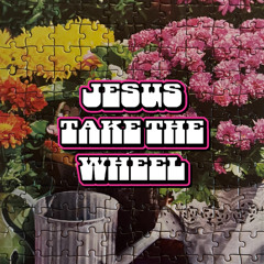 JESUS TAKE THE WHEEL (PROD. ZOOKDATROOF)