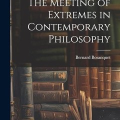 ❤read✔ The Meeting of Extremes in Contemporary Philosophy