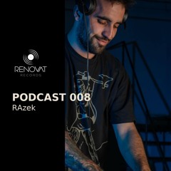 RAzek @ RENOVAT RECORDS PODCAST 008