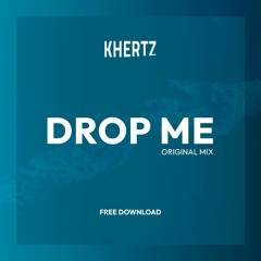 Khertz - Drop Me (Original Mix)
