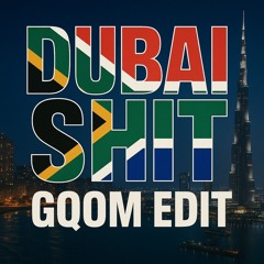 DUBAI SHIT GQOM EDIT-2025-10-29.mp3