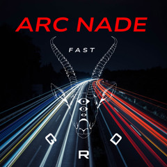 Arc Nade - Fast (GRD Remix)
