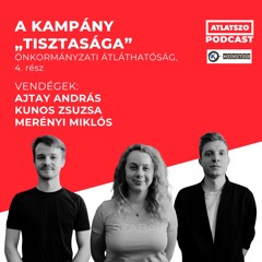 A kampány „tisztasága” – podcast az önkormányzati átláthatóságról, 4. rész