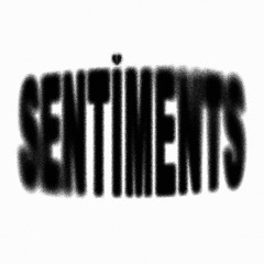 Sentiments (& NMR) (prod.Monkayo)