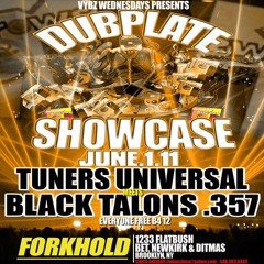 Tuners Universal/Black Talon 6/11 (Dub Plate Showcase)