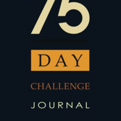 [FREE] EBOOK ☑️ 75-Day Challenge Journal: Track your progress and complete the 75-day