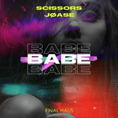Scissors, Jøase - Babe