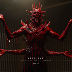 MØRPHEUS - YOU ARE DELUSIONAL