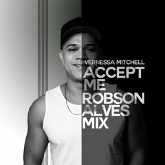 Vernessa Mitchell - Accept Me (Robson Alves Mix 2021)