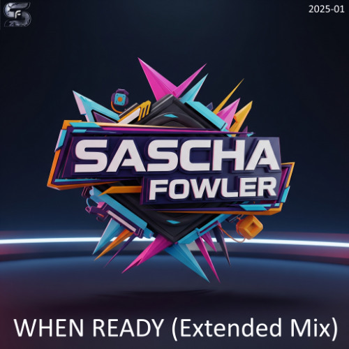 When Ready (Extended Mix) - Sascha Fowler