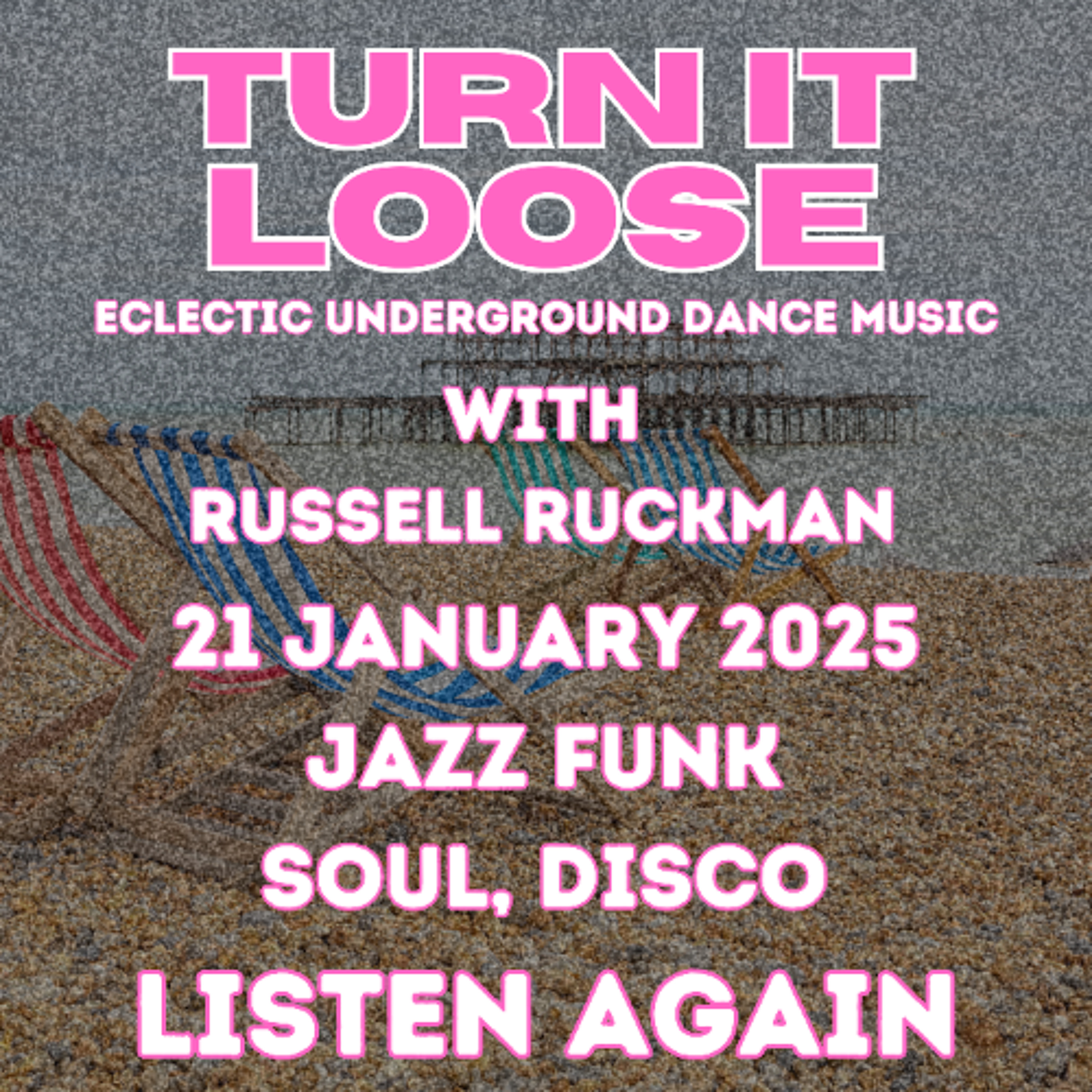 Turn It Loose Jazz Funk, Soul, Disco. 21st January 2025. Russell Ruckman / UFD789 episode artwork
