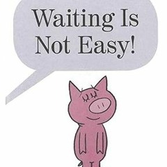 Waiting Is Not Easy: kids bookshelf BY: Ann Bell (Author) $Epub#