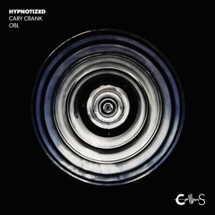 PREMIERE: Cary Crank & OBL - Hypnotised (Original Mix) [Cranking Sounds]