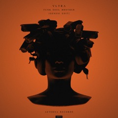 VLTRA - Funk Soul Brother (GENESI Edit)