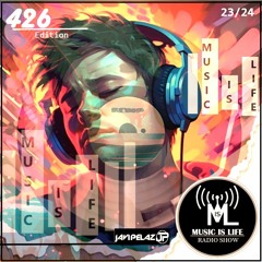 Music is Life Radio Show 426