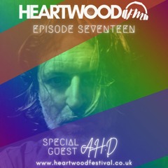 A.H.D : Episode 17 : Heartwood FM