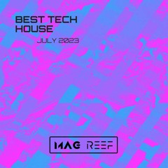 Best Tech House | July 2023