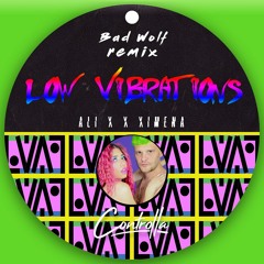 PREMIERE081 // Ali X X Ximena - Low Vibrations (BadWolf Remix)