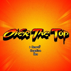 Over the Top (feat. Huaru?, Cryptive, & Asa Jake)