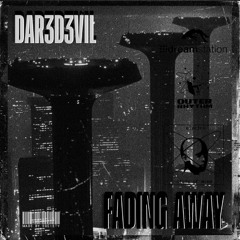 Fading Away