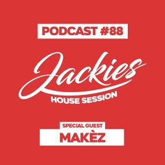Jackies Music House Session #88 - "Makèz"