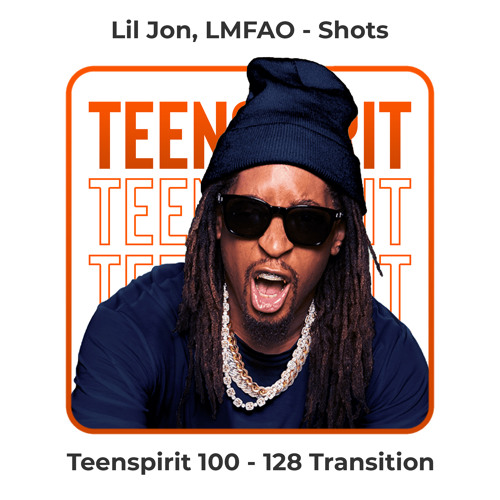 Lil Jon, LMFAO - Shots (Teenspirit 100 - 128 Transition) [Buy = FREE DOWNLOAD]
