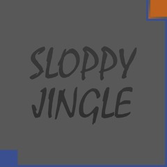 Sloppy Jingle - Full Release