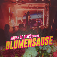 Blumensause 2025 [HOUSE OF DISCO SPECIAL] @ Club Velvet, Leipzig