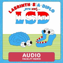 LSD - Audio (Facelft Remix) (FREE DOWNLOAD)