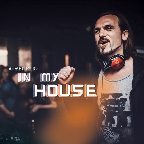 IN MY HOUSE 12 - AHMET KILIC