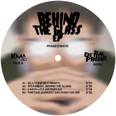 Premiere: Phase O'Matic - Behind the Glass [BDP01]