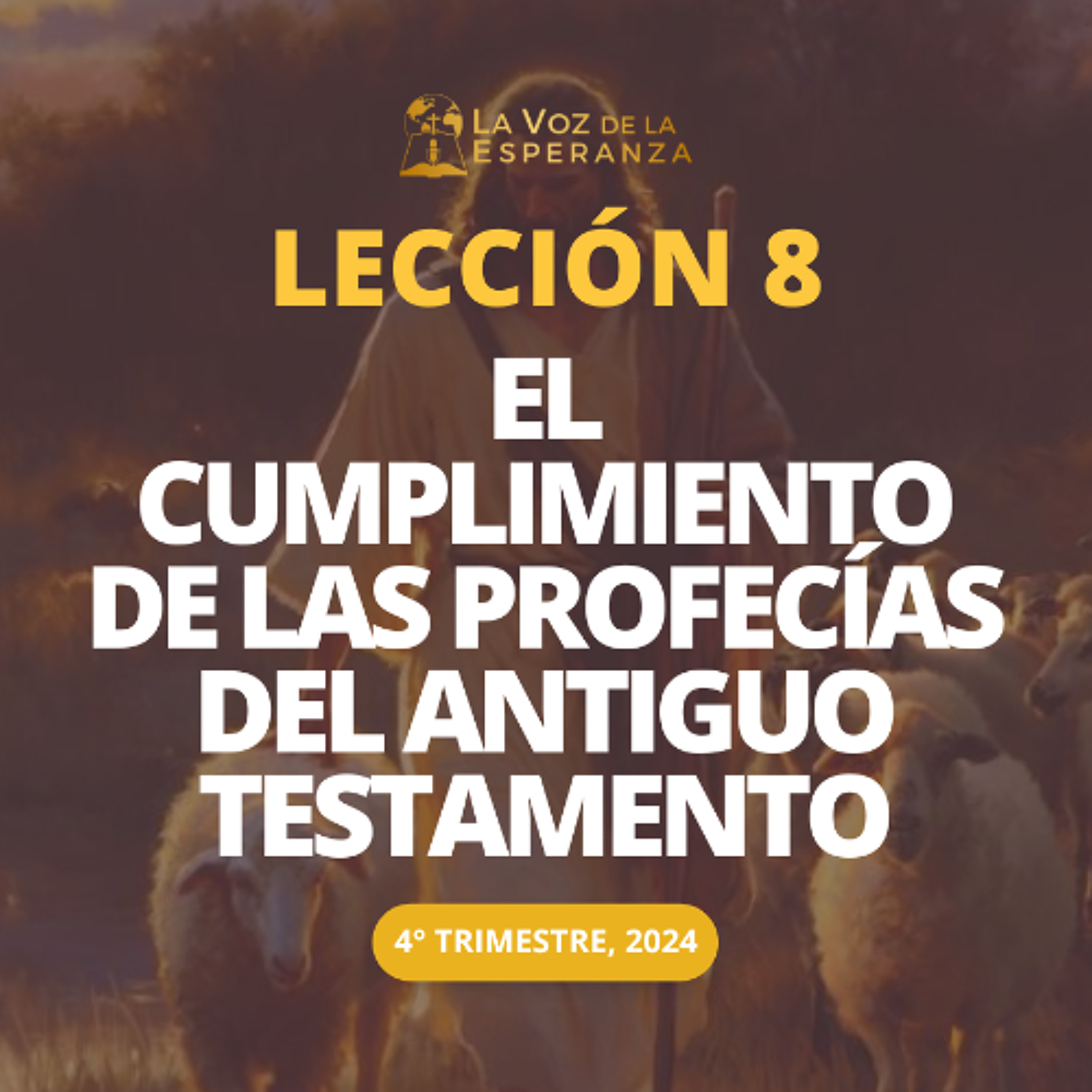 Lección 08 - El cumplimiento de las profecías del Antiguo Testamento episode artwork