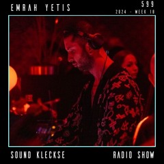 Sound Kleckse Radio Show 0599 - Emrah Yetis - 2024 week 18