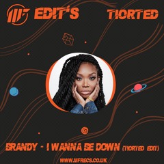 Brandy - I Wanna Be Down (Tiorted Edit)(FREE DL)