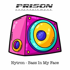 Nytron - Bass In My Face★★★TOP#98★★★BASS HOUSE-BEATPORT ->OUT NOW!!