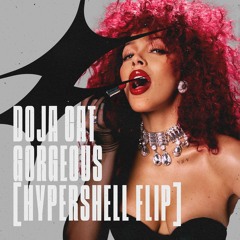 DOJA CAT - GORGEOUS [HYPERSHELL FLIP]