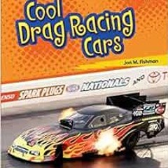 [VIEW] EBOOK EPUB KINDLE PDF Cool Drag Racing Cars (Lightning Bolt Books ® ― Awesome