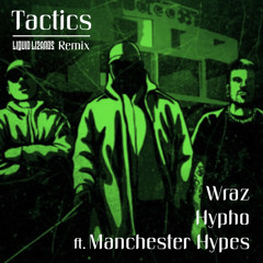 Wraz & Hypho ft. Manchester Hypes - Tactics (Liquid Lizards Remix)