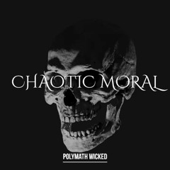 CHAOTIC MORAL