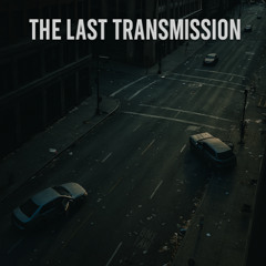 The Last Transmission
