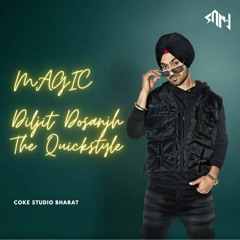 MAGIC | Diljit Dosanjh x The Quickstyle (Mashup) DJ SAN J