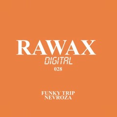 Funky Trip - Nevroza (Original Mix) [Rawax] RWXD028