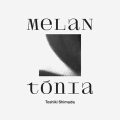 Melantónia x Fango Radio - Toshiki Shimada