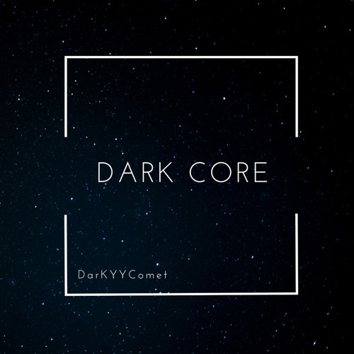 DarKYYComet - Dark Core