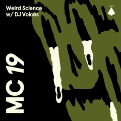 MC19: Weird Science With DJ Voices