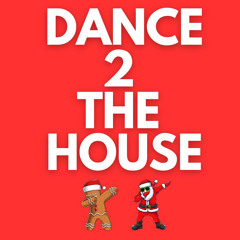 DANCE 2 THE HOUSE