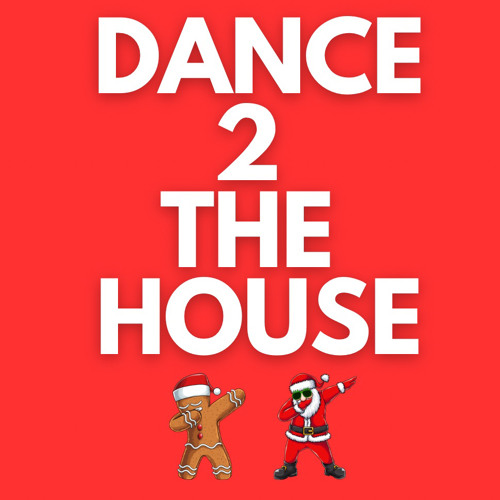 DANCE 2 THE HOUSE