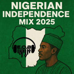 E.O.B'S NIGERIAN INDEPENDENCE MIX #2
