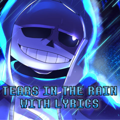 Tears In The Rain With Lyrics | Undertale AU