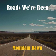 ROADS WE'VE BEEN